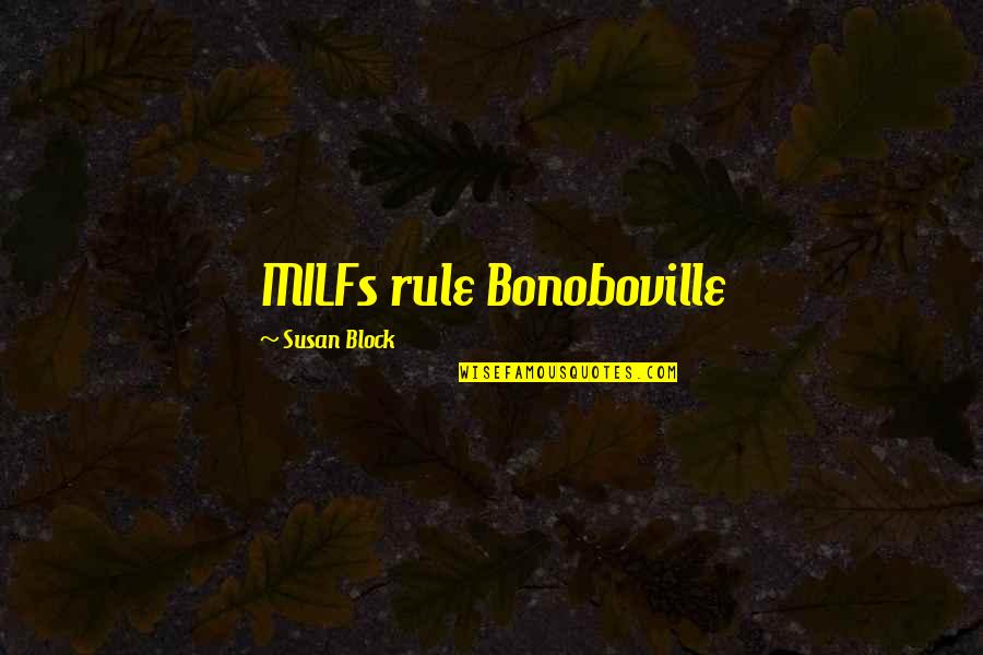 Obsessive Girlfriend Quotes By Susan Block: MILFs rule Bonoboville Obsessive Girlfriend Quotes By Susan Block: MILFs rule Bonoboville