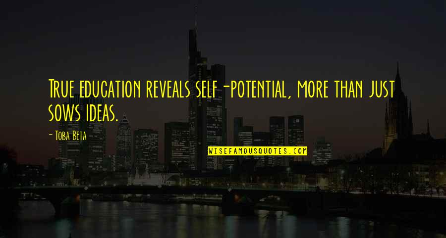 Obsidiyen Kitabi Quotes By Toba Beta: True education reveals self-potential, more than just sows