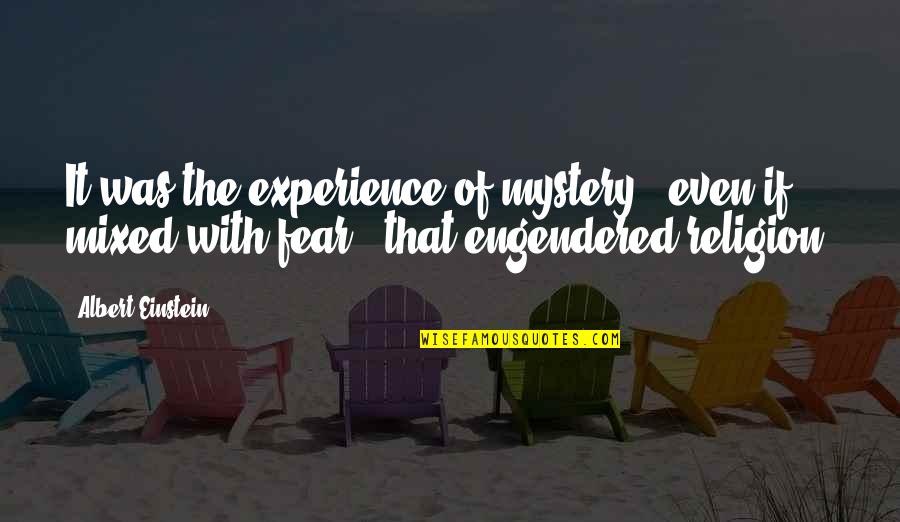 Obsolescent Quotes By Albert Einstein: It was the experience of mystery - even Obsolescent Quotes By Albert Einstein: It was the experience of mystery - even