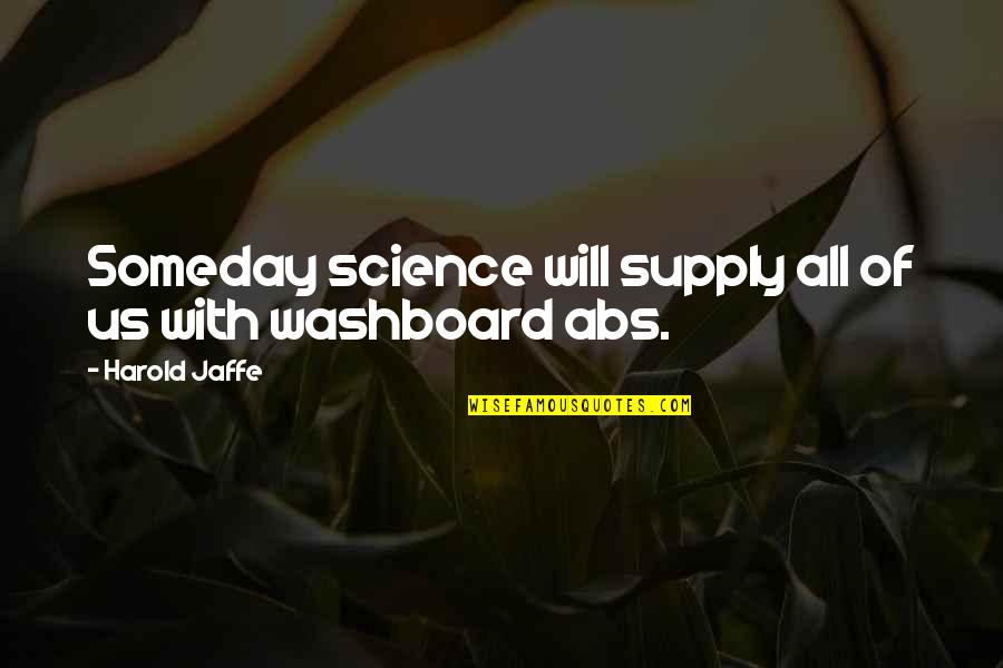 Obsolescent Quotes By Harold Jaffe: Someday science will supply all of us with Obsolescent Quotes By Harold Jaffe: Someday science will supply all of us with