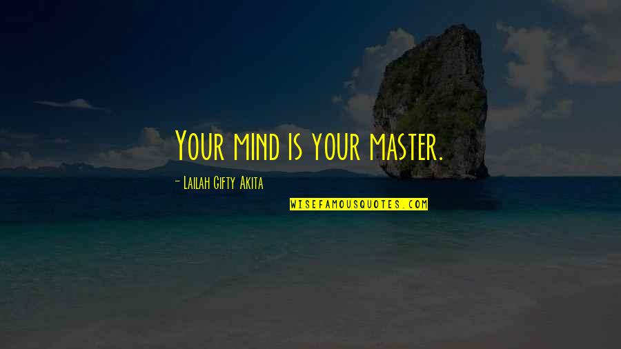 Obsoletes Quotes By Lailah Gifty Akita: Your mind is your master.