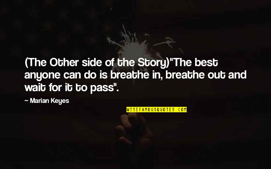 Obstreperous Antonym Quotes By Marian Keyes: (The Other side of the Story)"The best anyone Obstreperous Antonym Quotes By Marian Keyes: (The Other side of the Story)"The best anyone