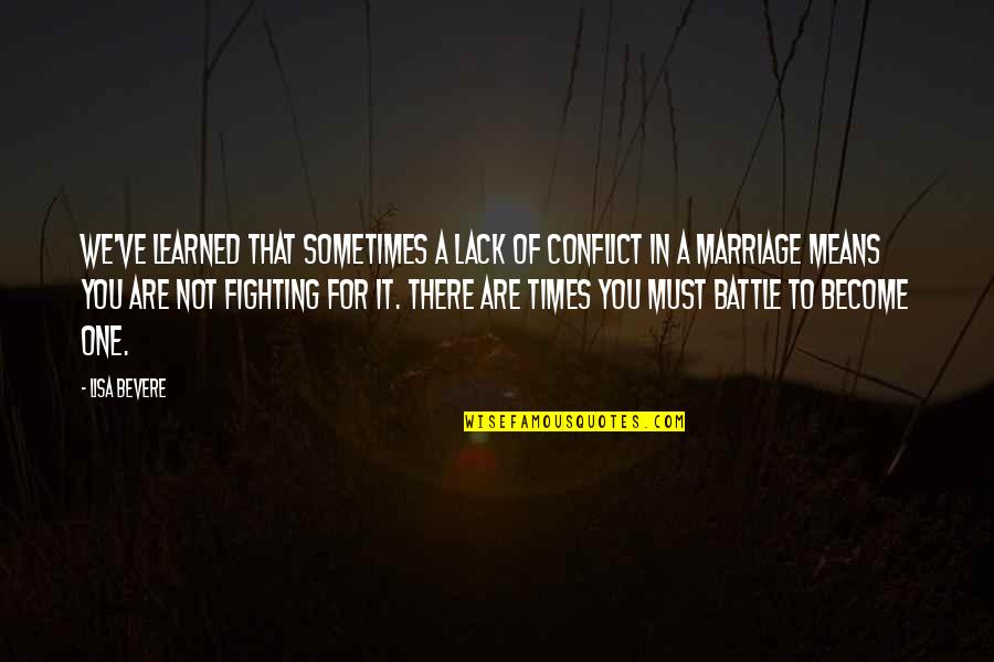Obstreperous Quotes By Lisa Bevere: We've learned that sometimes a lack of conflict Obstreperous Quotes By Lisa Bevere: We've learned that sometimes a lack of conflict