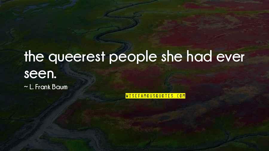 Obstructive Vs Restrictive Lung Quotes By L. Frank Baum: the queerest people she had ever seen. Obstructive Vs Restrictive Lung Quotes By L. Frank Baum: the queerest people she had ever seen.