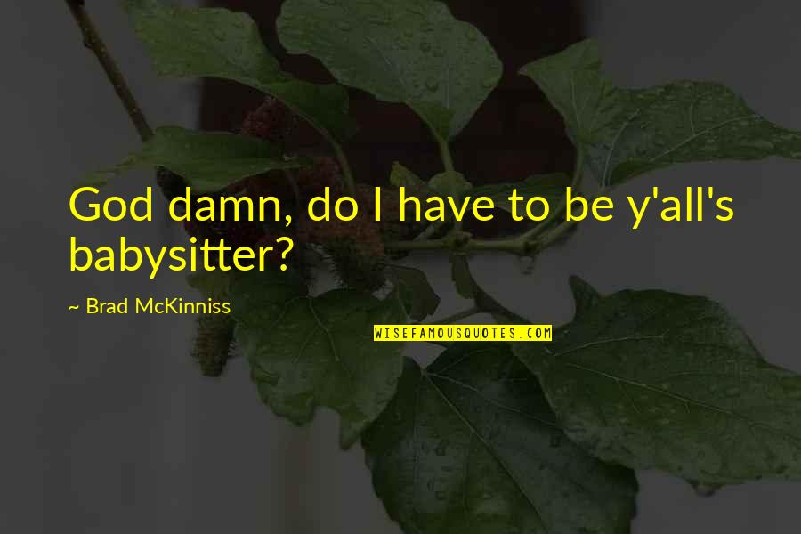 Obtain Competitive Quotes By Brad McKinniss: God damn, do I have to be y'all's Obtain Competitive Quotes By Brad McKinniss: God damn, do I have to be y'all's