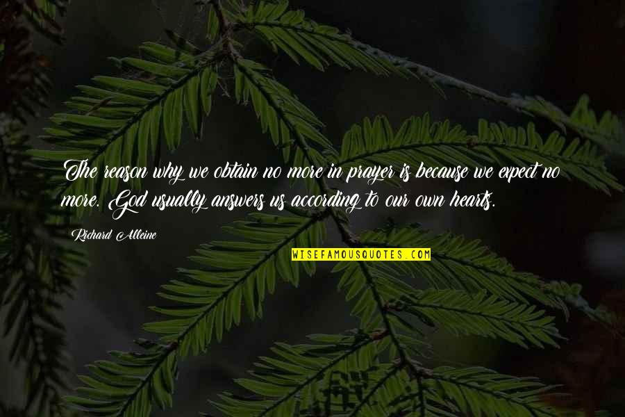 Obtain'd Quotes By Richard Alleine: The reason why we obtain no more in Obtain'd Quotes By Richard Alleine: The reason why we obtain no more in