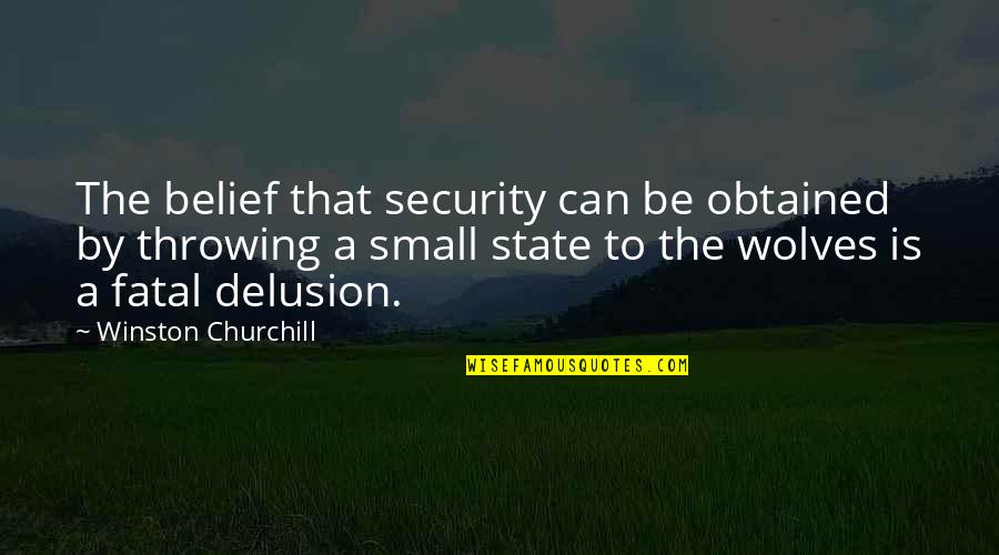 Obtained Quotes By Winston Churchill: The belief that security can be obtained by