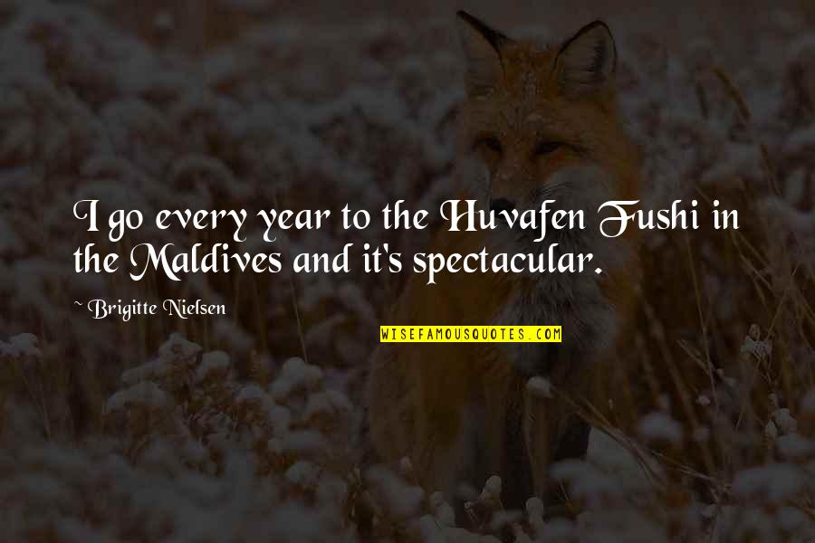 Obtrusion Quotes By Brigitte Nielsen: I go every year to the Huvafen Fushi