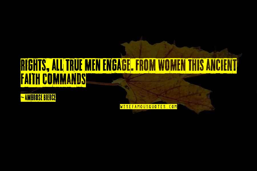 Obturation Quotes By Ambrose Bierce: rights, all true men engage. From women this