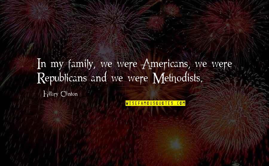 Obtuse Quotes By Hillary Clinton: In my family, we were Americans, we were