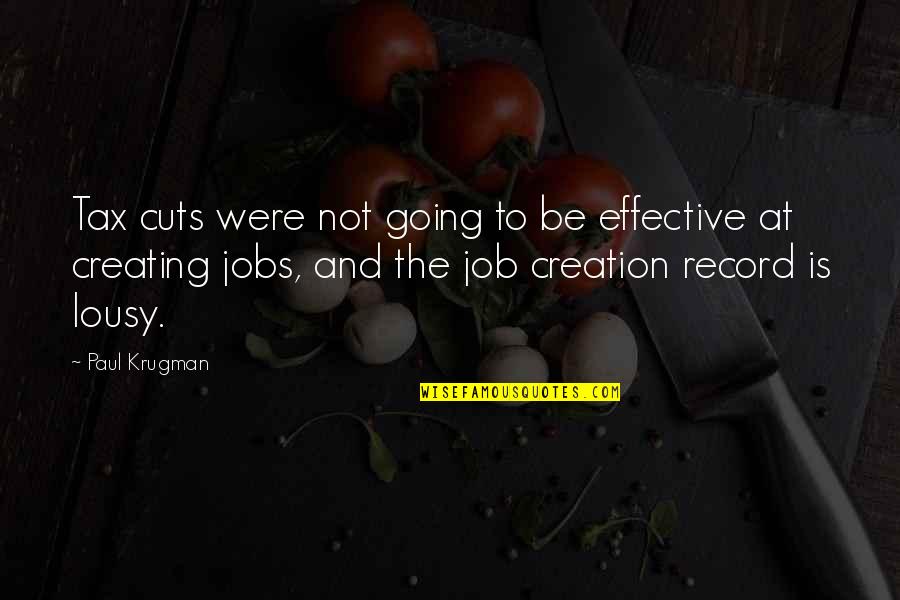 Obvallate Quotes By Paul Krugman: Tax cuts were not going to be effective Obvallate Quotes By Paul Krugman: Tax cuts were not going to be effective