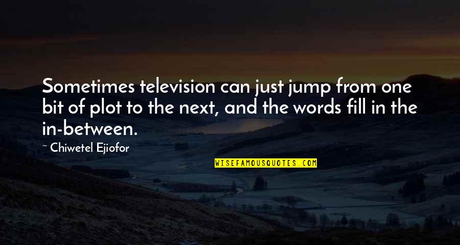 Obverse Quotes By Chiwetel Ejiofor: Sometimes television can just jump from one bit