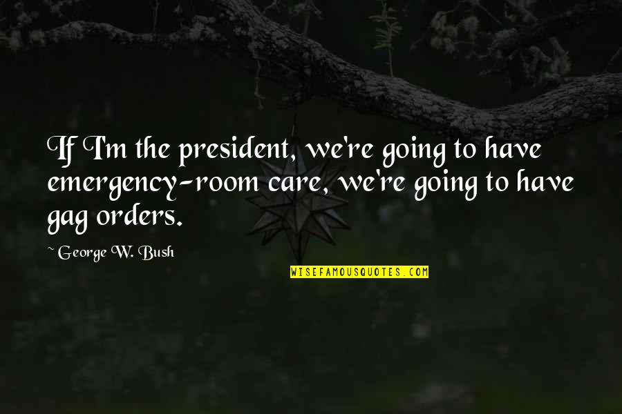 Obymako Quotes By George W. Bush: If I'm the president, we're going to have Obymako Quotes By George W. Bush: If I'm the president, we're going to have