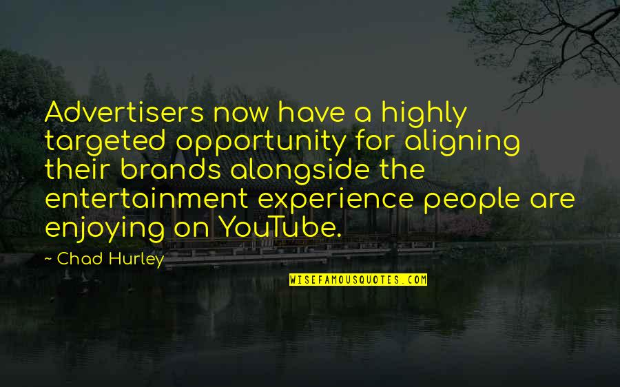 Ocake Srbija Quotes By Chad Hurley: Advertisers now have a highly targeted opportunity for