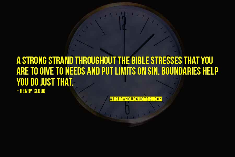 Ocakesions Quotes By Henry Cloud: A strong strand throughout the Bible stresses that Ocakesions Quotes By Henry Cloud: A strong strand throughout the Bible stresses that