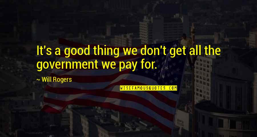 Ocakta Mangal Quotes By Will Rogers: It's a good thing we don't get all