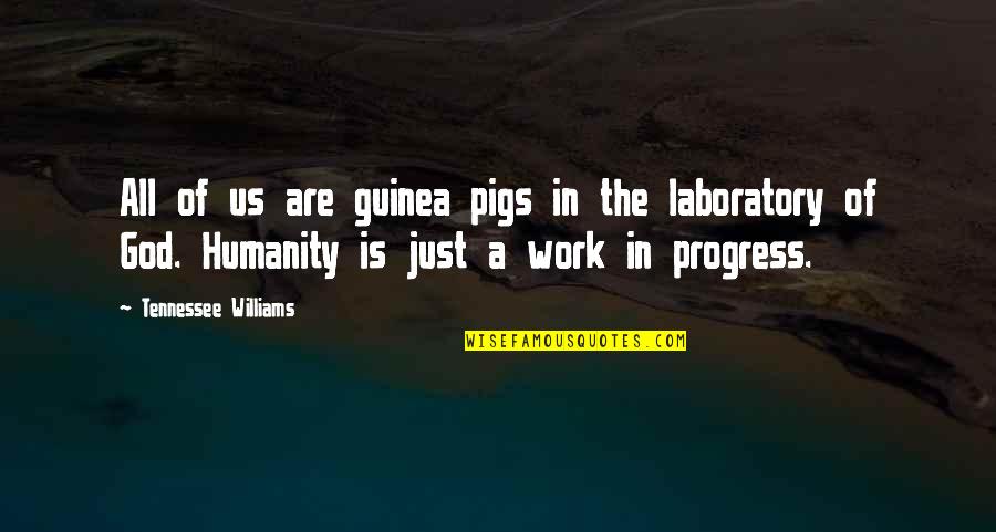 Ocanto Quotes By Tennessee Williams: All of us are guinea pigs in the