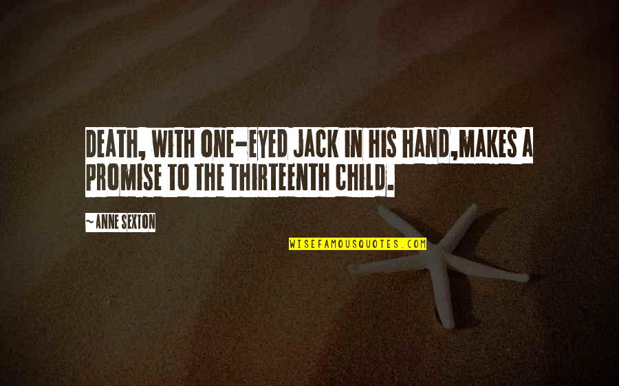 Ocasiones De Caer Quotes By Anne Sexton: Death, with one-eyed jack in his hand,makes a