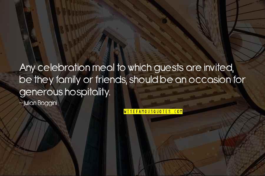 Occasion And Celebration Quotes By Julian Baggini: Any celebration meal to which guests are invited,