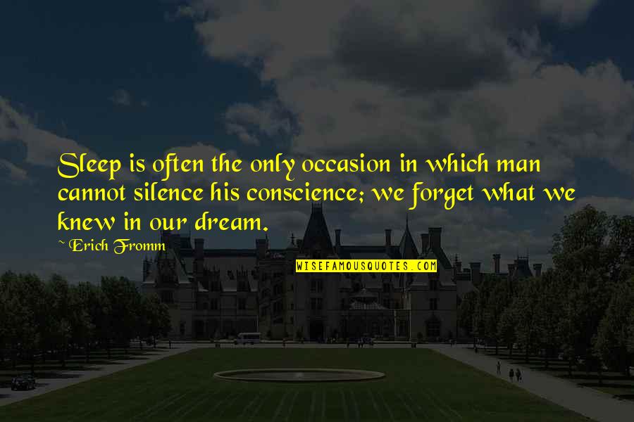 Occasion Quotes By Erich Fromm: Sleep is often the only occasion in which