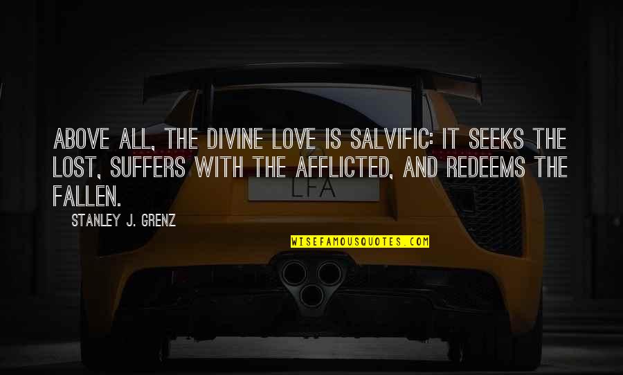 Occhione Shoe Quotes By Stanley J. Grenz: Above all, the divine love is salvific: It Occhione Shoe Quotes By Stanley J. Grenz: Above all, the divine love is salvific: It