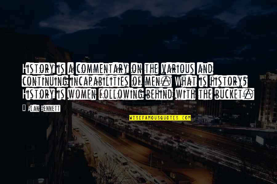 Occidentales English Quotes By Alan Bennett: History is a commentary on the various and Occidentales English Quotes By Alan Bennett: History is a commentary on the various and