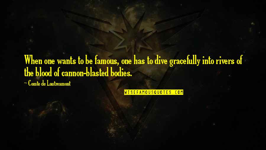 Occluding Body Quotes By Comte De Lautreamont: When one wants to be famous, one has Occluding Body Quotes By Comte De Lautreamont: When one wants to be famous, one has
