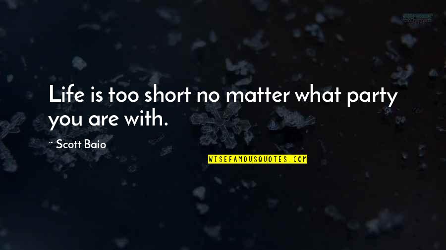 Occult Latin Quotes By Scott Baio: Life is too short no matter what party Occult Latin Quotes By Scott Baio: Life is too short no matter what party