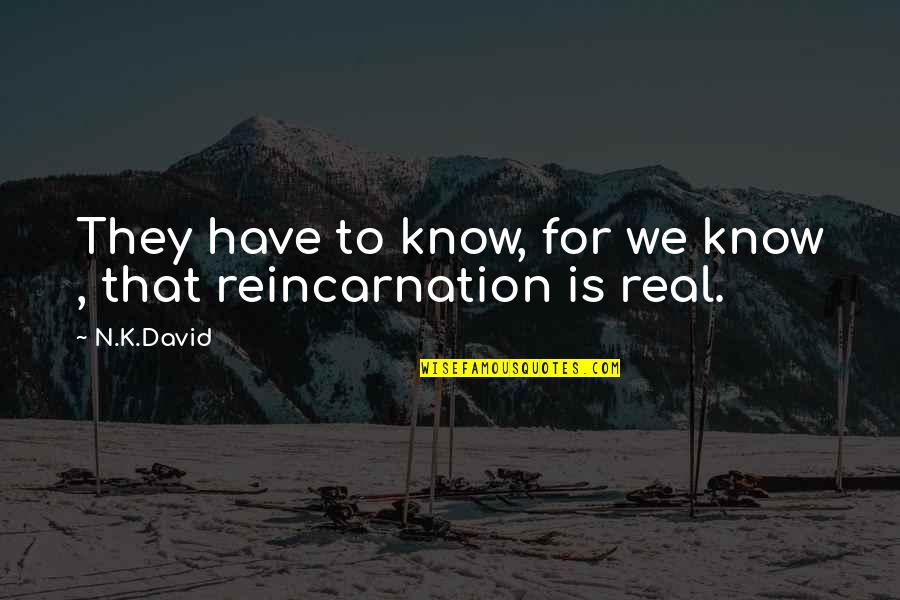 Occult's Quotes By N.K.David: They have to know, for we know ,