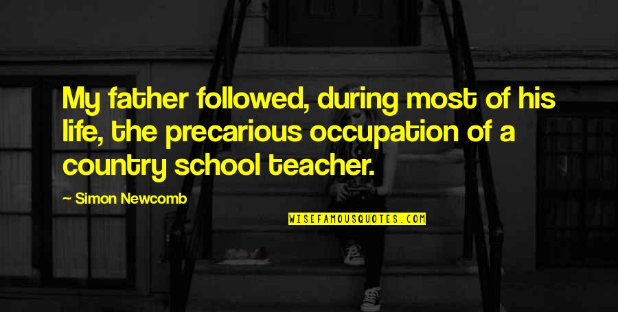 Occupation Quotes By Simon Newcomb: My father followed, during most of his life,