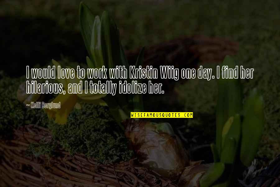 Occupational Therapy Images With Quotes By Kelli Berglund: I would love to work with Kristin Wiig Occupational Therapy Images With Quotes By Kelli Berglund: I would love to work with Kristin Wiig