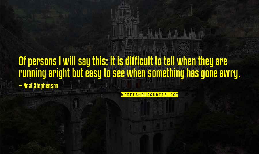 Occupazione Delle Quotes By Neal Stephenson: Of persons I will say this: it is