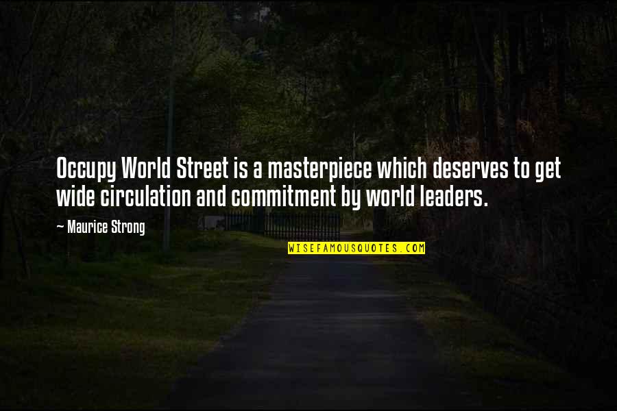 Occupy Quotes By Maurice Strong: Occupy World Street is a masterpiece which deserves