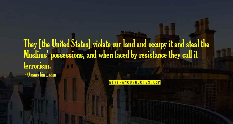 Occupy Quotes By Osama Bin Laden: They [the United States] violate our land and