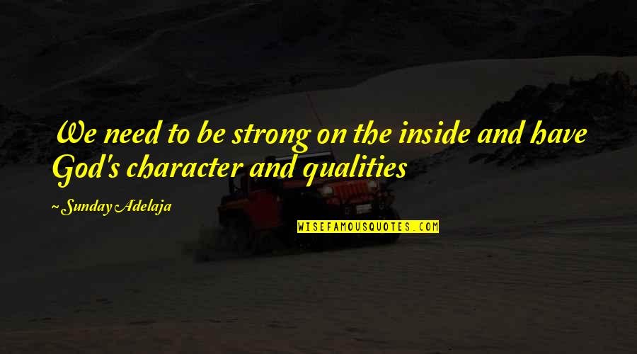 Ocean And Family Quotes By Sunday Adelaja: We need to be strong on the inside