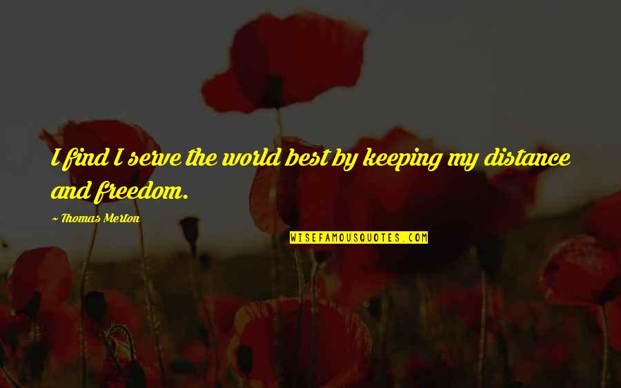 Ocean And Summer Quotes By Thomas Merton: I find I serve the world best by