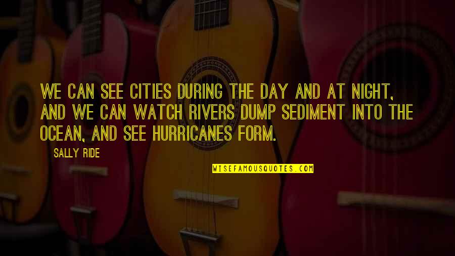 Ocean At Night Quotes By Sally Ride: We can see cities during the day and