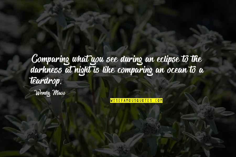 Ocean At Night Quotes By Wendy Mass: Comparing what you see during an eclipse to