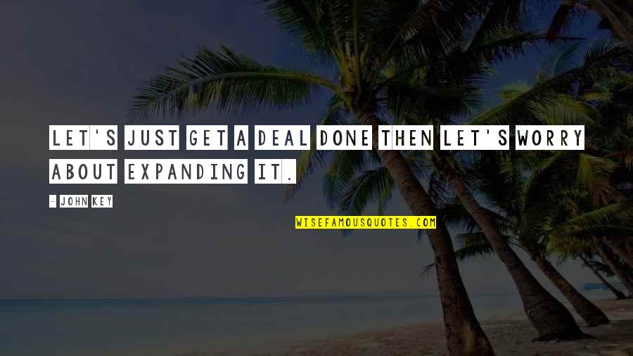 Ocean Cargo Quotes By John Key: Let's just get a deal done then let's