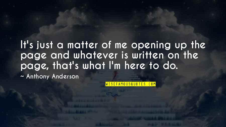 Ocean Depths Quotes By Anthony Anderson: It's just a matter of me opening up