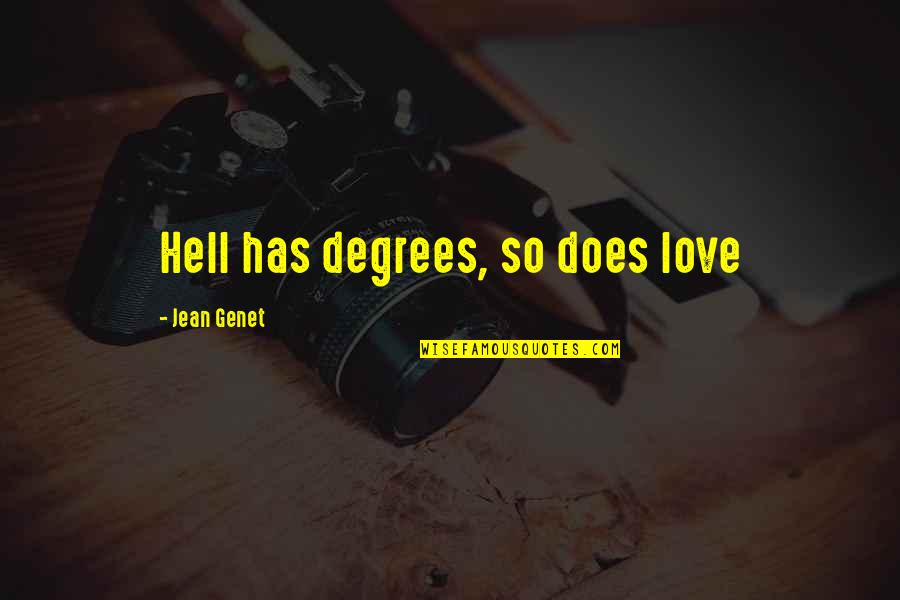 Ocean In A Drop Quote Quotes By Jean Genet: Hell has degrees, so does love