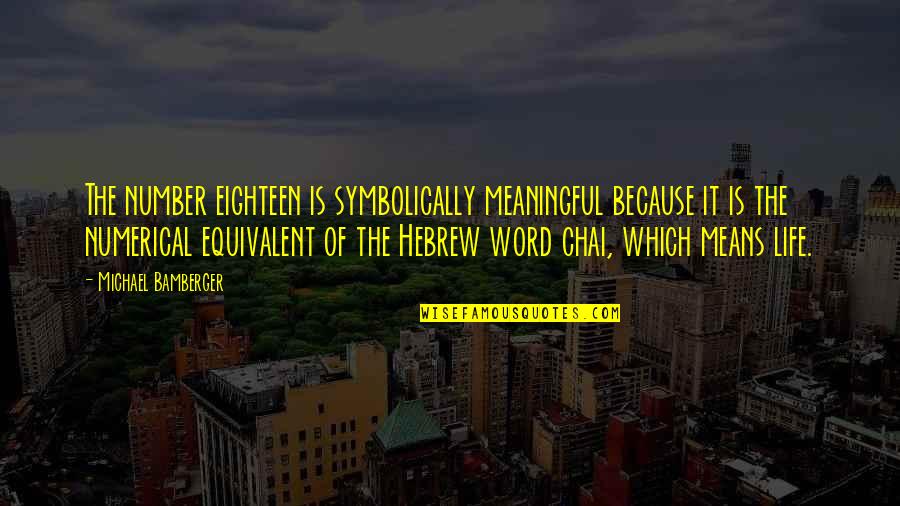 Ocean Inspired Quotes By Michael Bamberger: The number eighteen is symbolically meaningful because it Ocean Inspired Quotes By Michael Bamberger: The number eighteen is symbolically meaningful because it