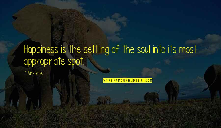 Ocean Of Happiness Quotes By Aristotle.: Happiness is the settling of the soul into