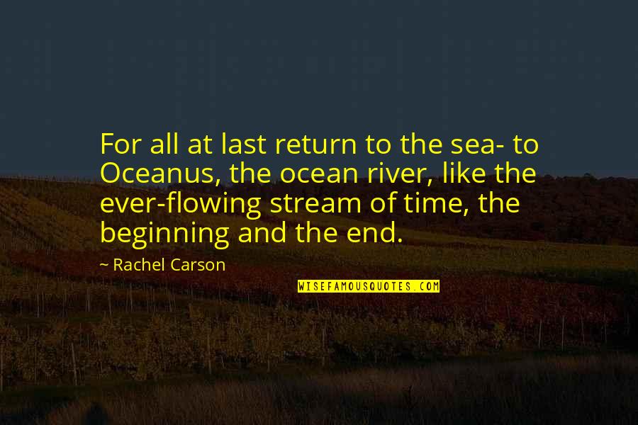 Ocean Of Time Quotes By Rachel Carson: For all at last return to the sea-