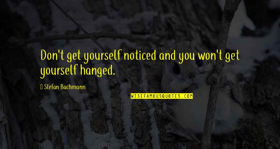 Ocean Peaceful Quotes By Stefan Bachmann: Don't get yourself noticed and you won't get Ocean Peaceful Quotes By Stefan Bachmann: Don't get yourself noticed and you won't get