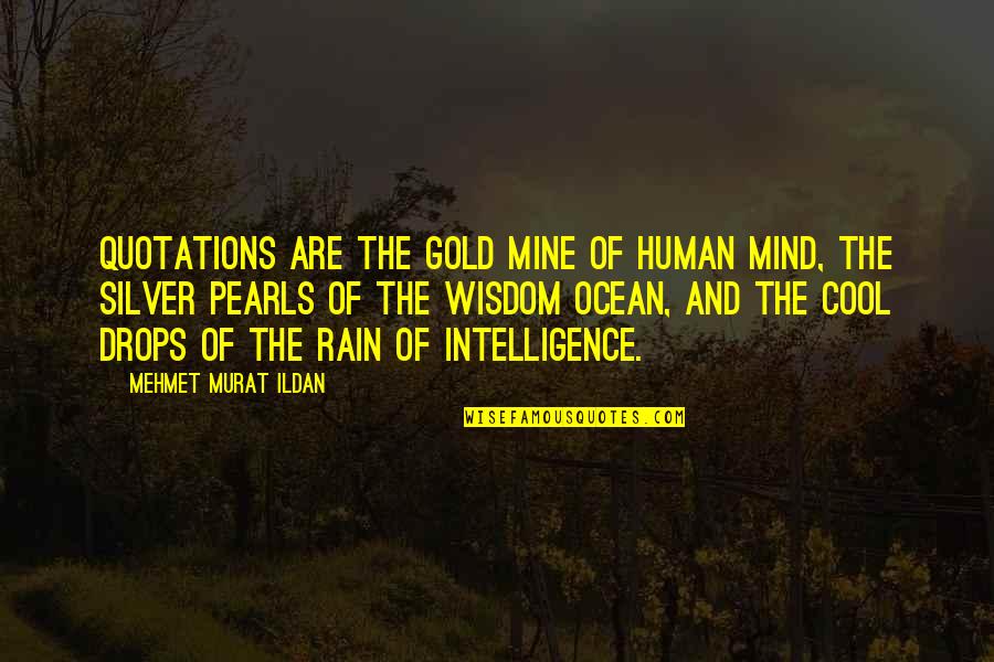 Ocean Quotations Quotes By Mehmet Murat Ildan: Quotations are the gold mine of human mind,