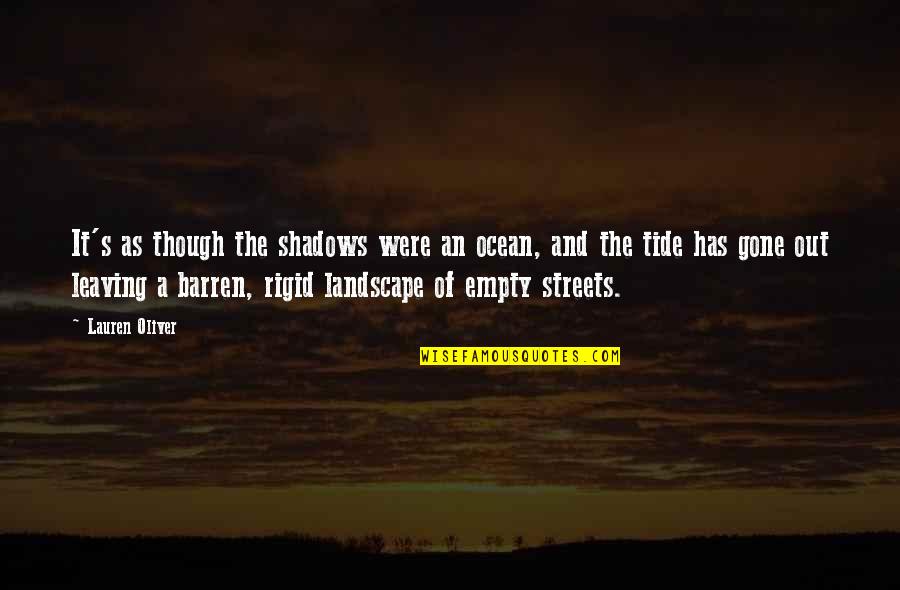 Ocean Tide Quotes By Lauren Oliver: It's as though the shadows were an ocean,