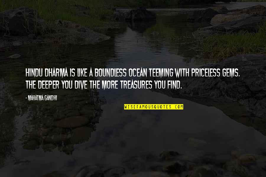 Ocean Treasures Quotes By Mahatma Gandhi: Hindu Dharma is like a boundless ocean teeming