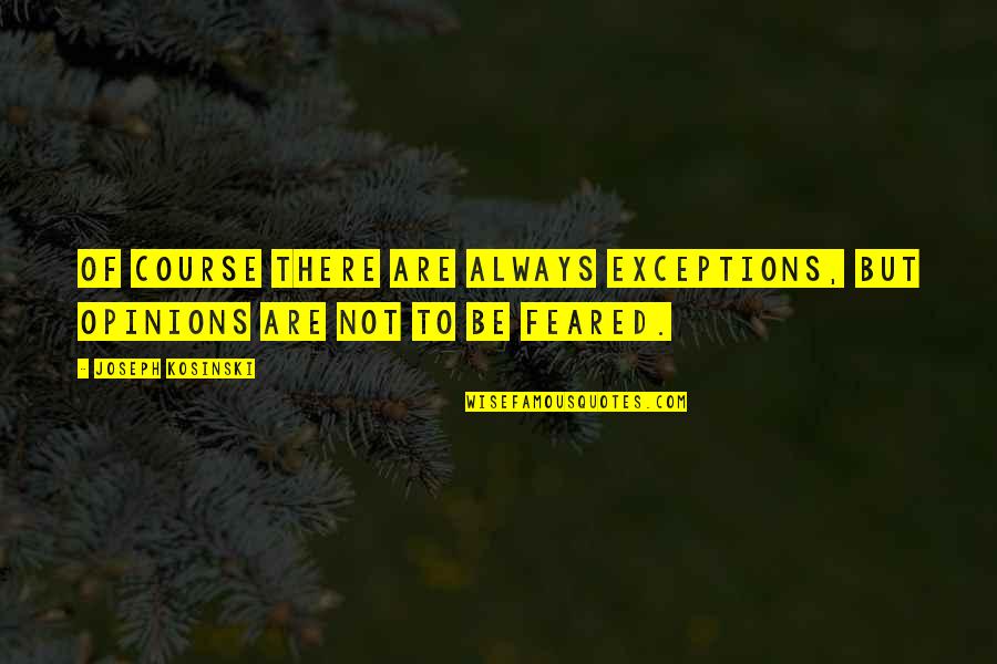 Ocean Tumblr Quotes By Joseph Kosinski: Of course there are always exceptions, but opinions