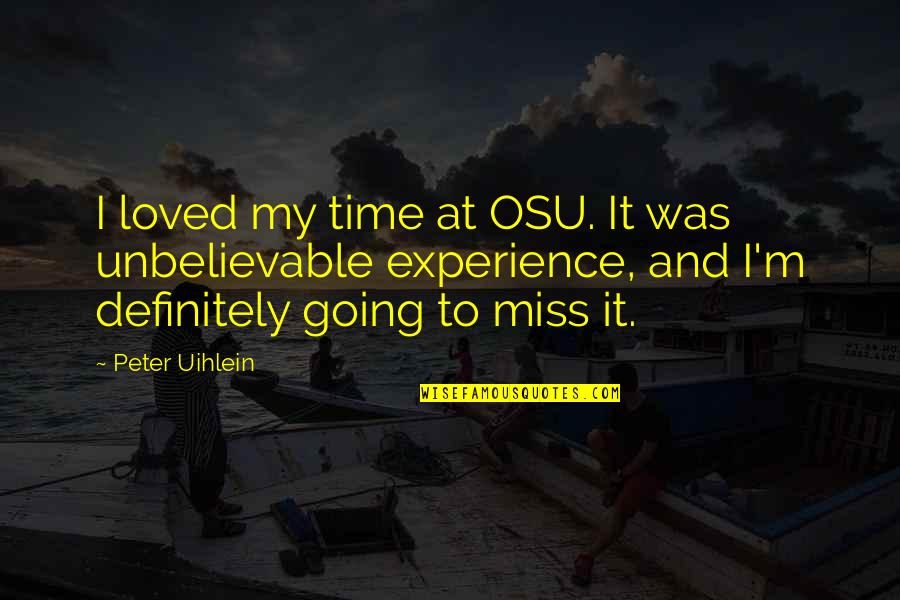 Oceano Mare Alessandro Baricco Quotes By Peter Uihlein: I loved my time at OSU. It was Oceano Mare Alessandro Baricco Quotes By Peter Uihlein: I loved my time at OSU. It was